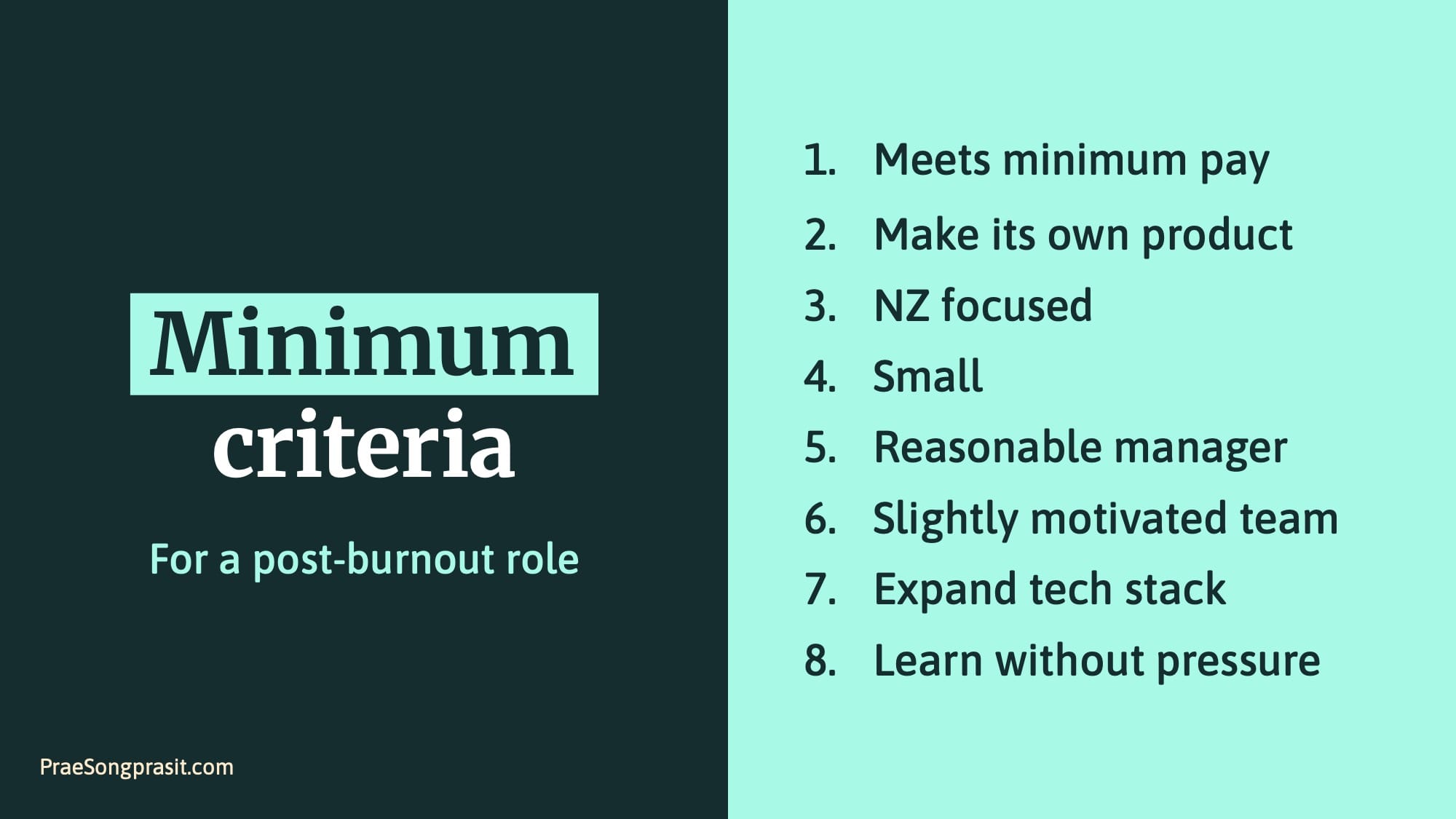 Slide - Minimum criteria for post-burnout role: 1 Meets minimum pay, 2 Makes its own product, 3 NZ focused, 4 Small, 5 Reasonable manager, 6 Slightly motivated team, 7 Expand tech stack, 8 Learn without pressure
